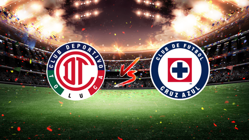 Toluca vs. Cruz Azul
