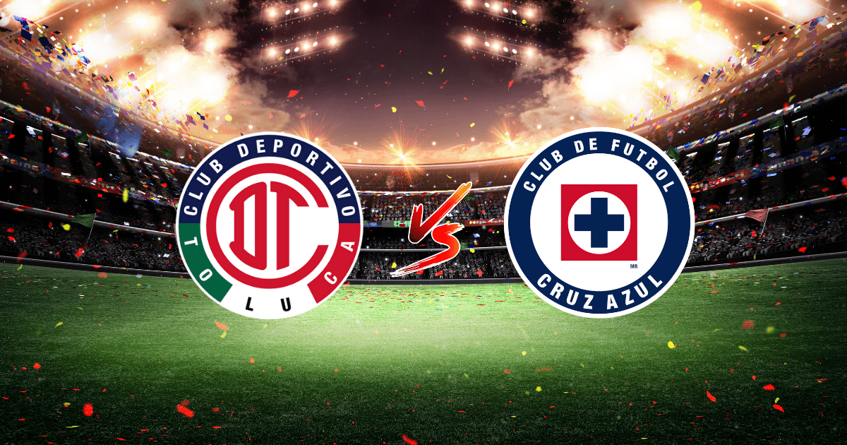 Toluca vs. Cruz Azul