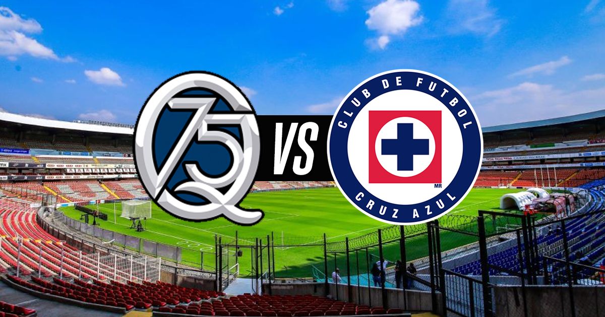 Querétaro vs Cruz Azul